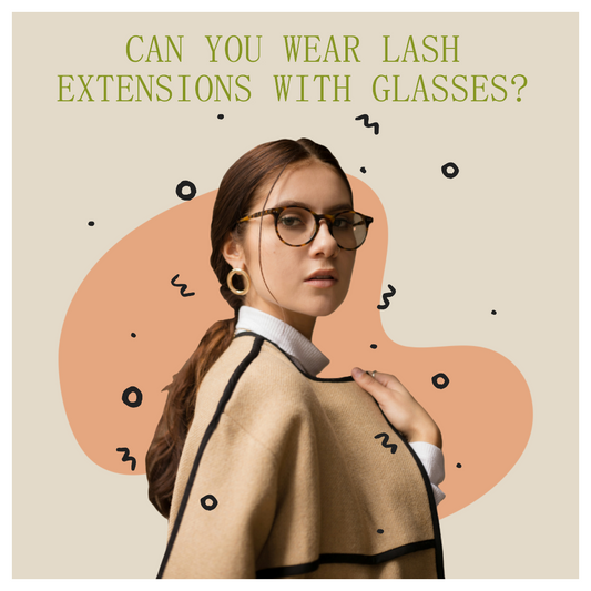 Can You Wear Lash Extensions with Glasses? Expert Tips for a Perfect Match