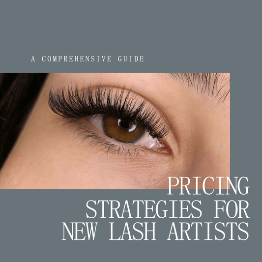 The Essential Guide to Pricing Strategies for New Lash Artists