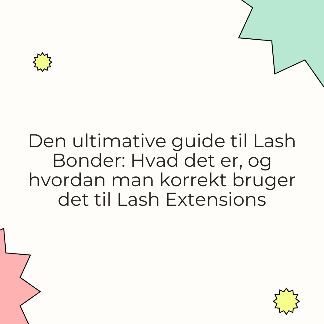 Den ultimative guide til Lash Bonder: Hvad det er, og hvordan man korrekt bruger det til Lash Extensions